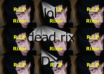 Rix is dead2