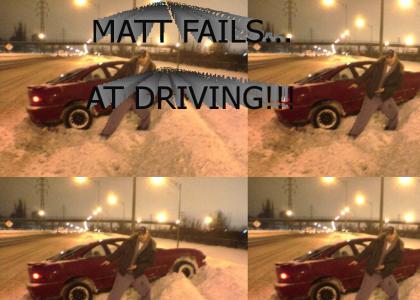 matt fails at driving
