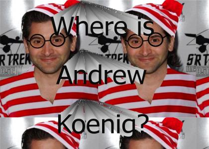Where's Andrew Koenig?
