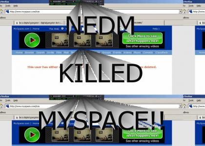 NEDM: The end of MySpace as we know it.