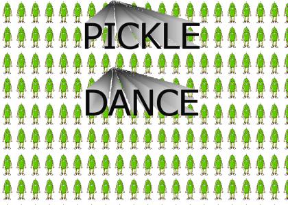 PICKLE DANCE!