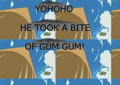 Yo ho ho he took a bite of Gum Gum!