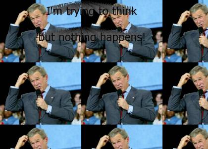 George W is confused!