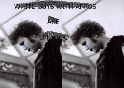 White Guys with Afros are Emo