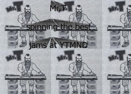 Mr.t is the YTMND DJ