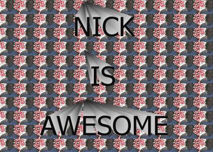 Nick is awesome