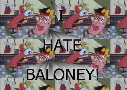 I HATE BALONEY! (Updated - Louder sound file)