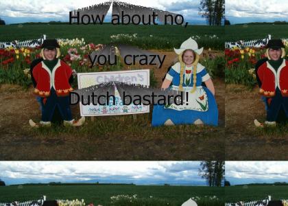 Crazy Dutch Bastard