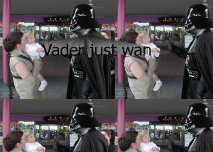 Babies are all the vader wants