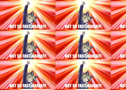 NOT SO FAST, KAIBA!!