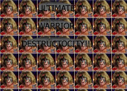 Ultimate Warrior DESTRUCTOCITY!!!