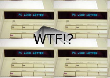 PC LOAD LETTER?!