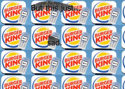 Everyone hates Burger King...