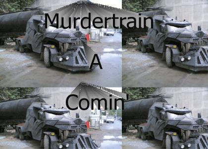 Murdertrain A Comin'