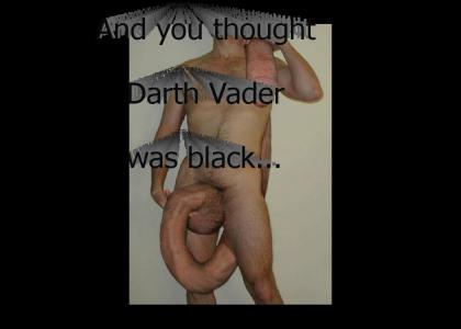 And you thought Darth Vader was black.