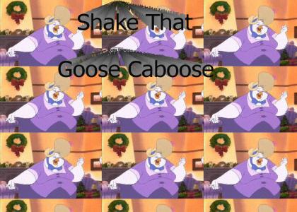 Fat Goose Shakes Her Caboose
