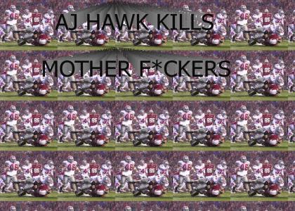 AJ Hawk Kills Mother F*ckers