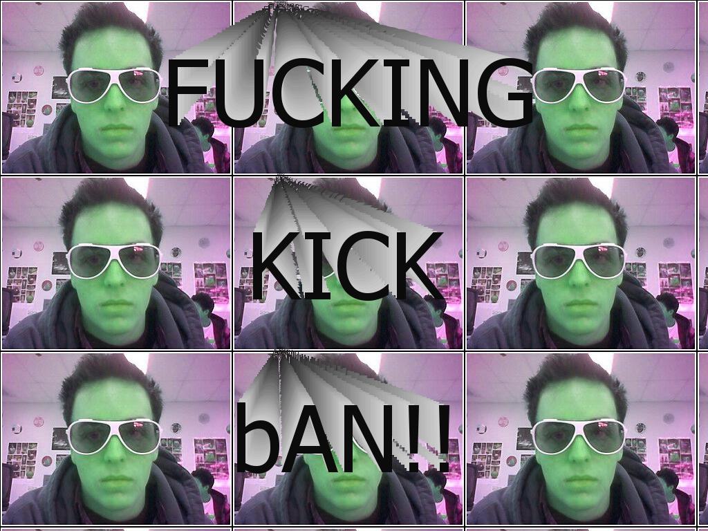 FUCKINGKICKBAN