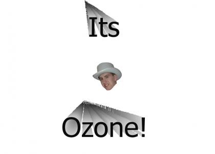 Hey... its Ozone!