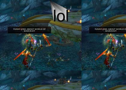 FUNNY JOKE ABOUT WORLD OF WARCRAFT