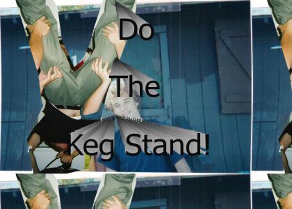 Do The Keg Stand Cheech!