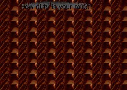 how dirty is your mind?