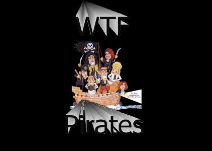 WTF Pirates?