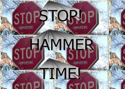 Stop! Hammer Time!