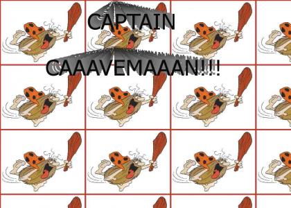 Captain Caveman!!!