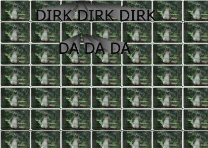 DIRK DIRK DIRK DA DA DA