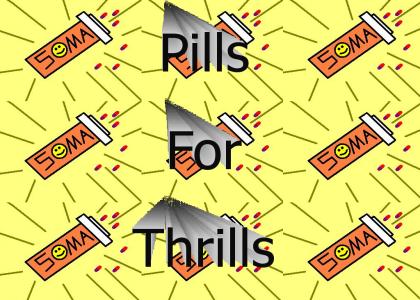 Pills for Thrills