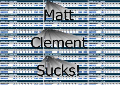 Matt Clement Sucks!
