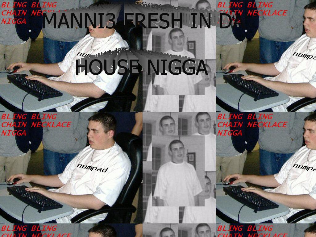 manniefreshindahouse11