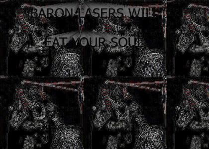 Baron Lasers Will Eat Your Soul