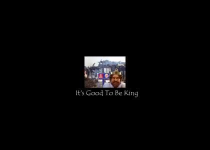 It's Good to be King (fixed :P)