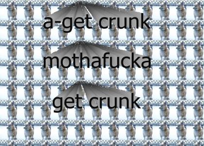 Get Crunk Bitch!!