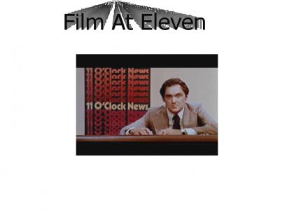 Film At Eleven