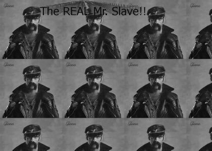The REAL Mister Slave