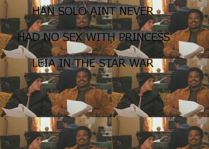 Han Solo aint never had no sex with princess Leia in the star war