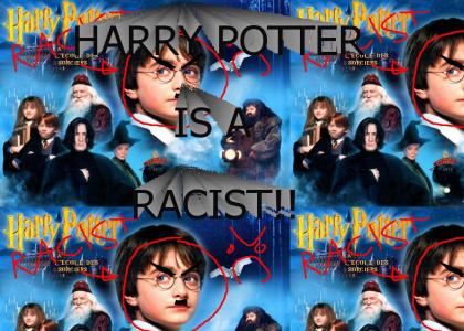 HARRY POTTER IS A RACIST