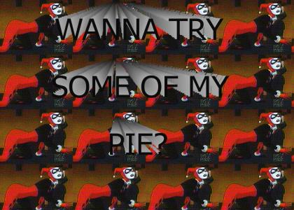 Wanna Try Some Of My Pie?