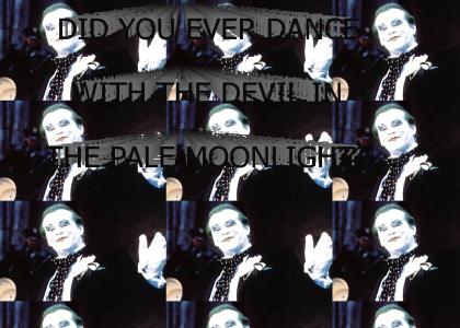 Did You Ever Dance With The Devil In The Pale Moonlight?