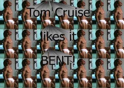Tom Cruise likes it bent!