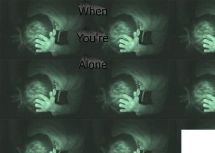 When You're Alone