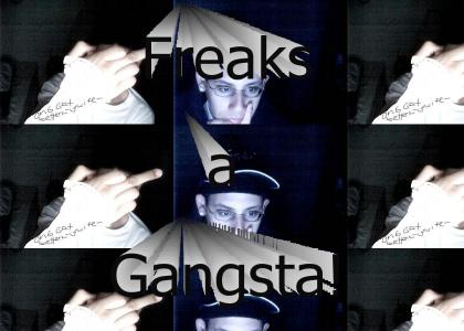 Freaks a Gangsta!
