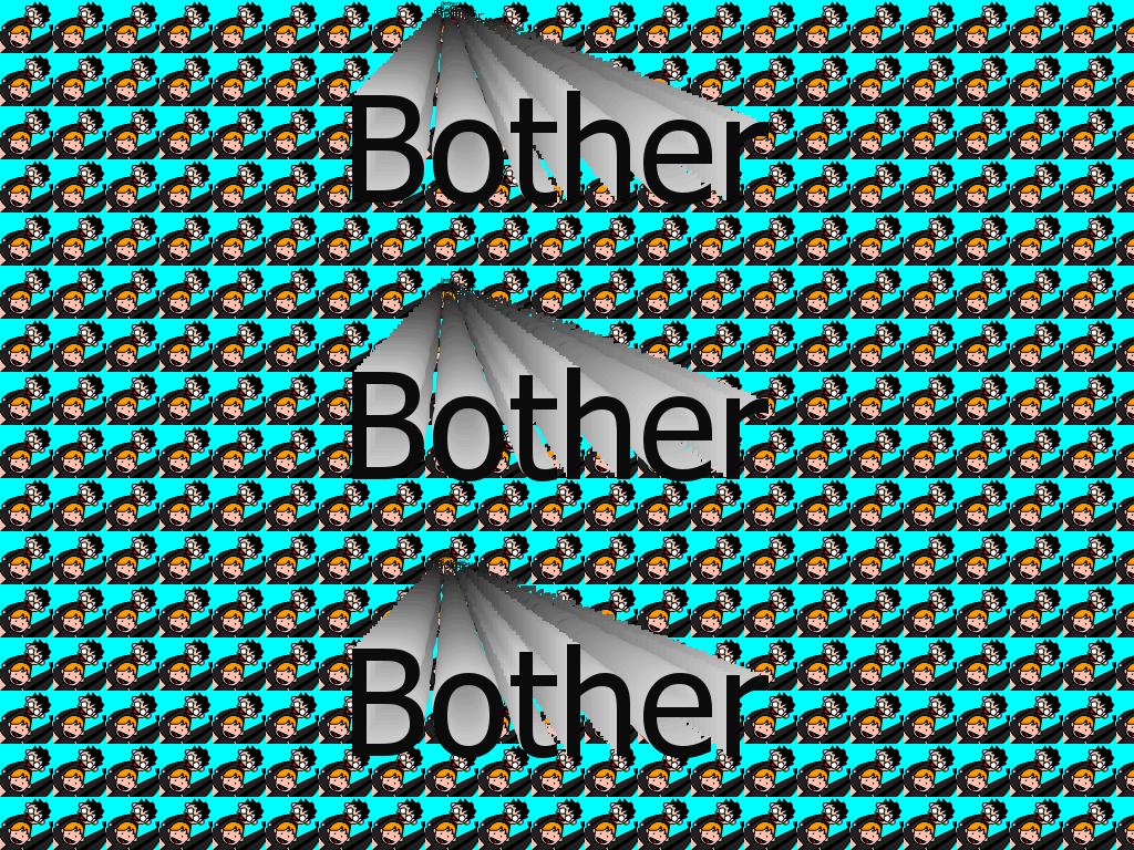 botherbotherbother