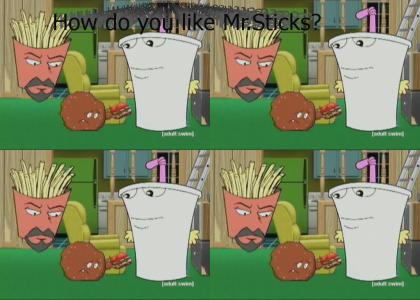 ATHF - How did you like Mrsticks