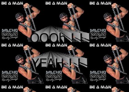 Macho Man rules