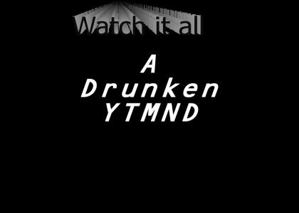 Drunken YTMND: Watch whole thing