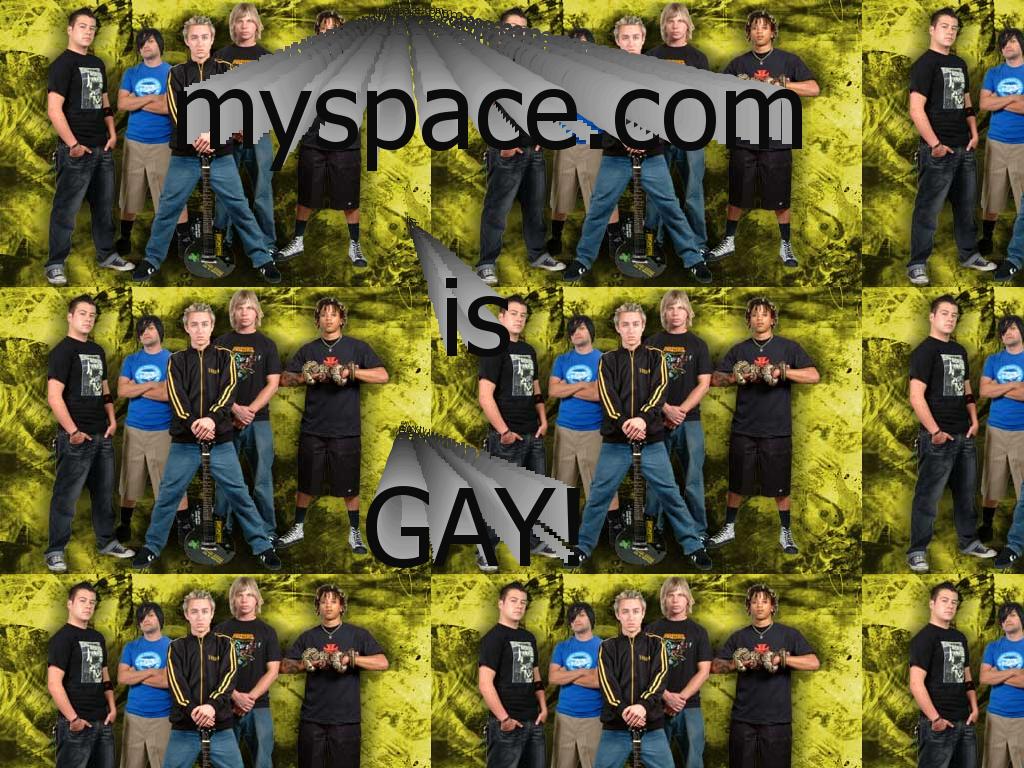 myspaceisgay